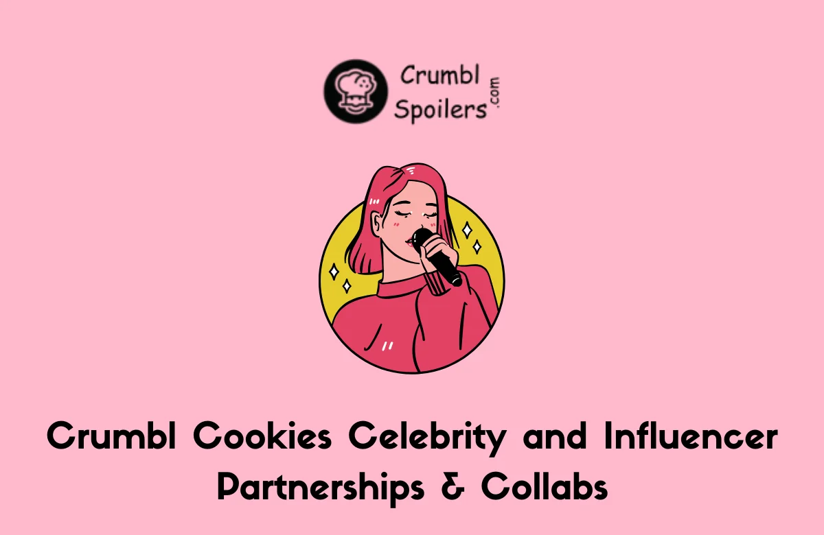 Crumbl Cookies Celebrity and Influencer Partnerships & Collabs