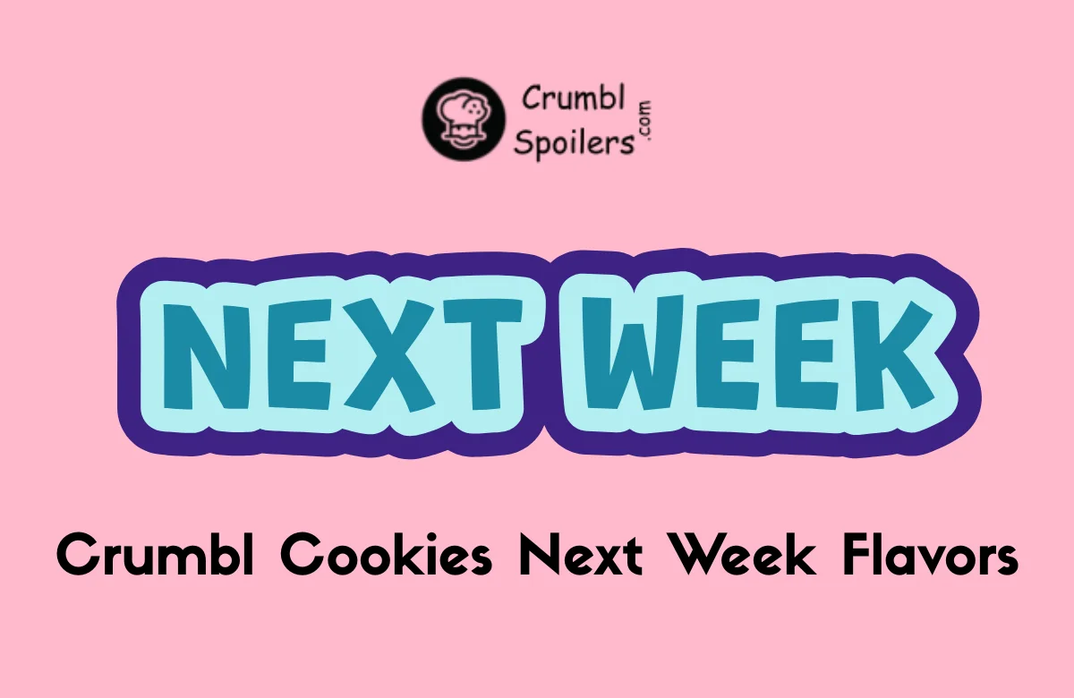 Sneak peek of next week's Crumbl Cookies flavors! See the delicious lineup and get ready to plan your visit.