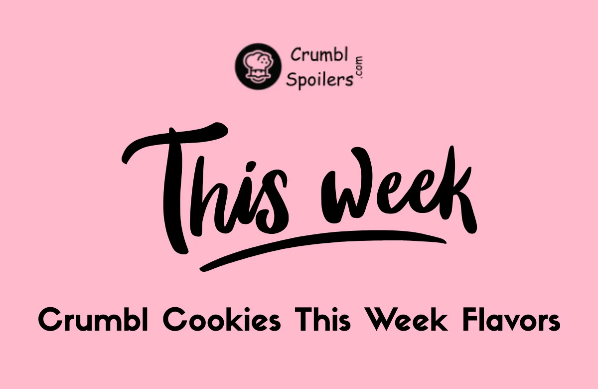 Crumbl Cookies This Week Flavors