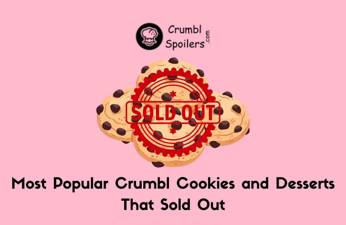Most Popular Crumbl Cookies and Desserts That Sold Out