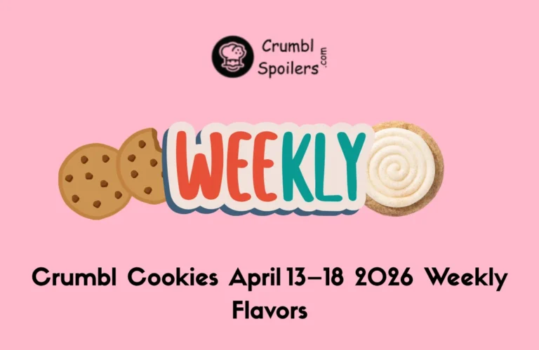 Crumbl Cookies April 13–18 2026 weekly flavors lineup—see this week’s delicious cookies, fresh picks, and must-try treats. Click to explore the menu!