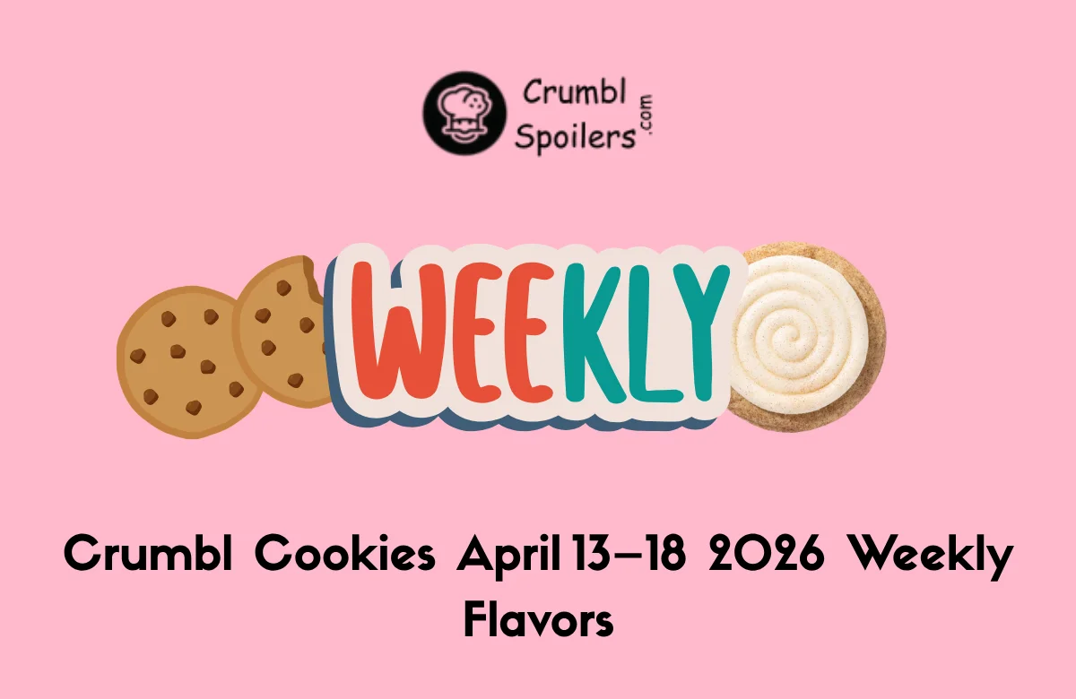 Crumbl Cookies April 13–18 2026 weekly flavors lineup—see this week’s delicious cookies, fresh picks, and must-try treats. Click to explore the menu!