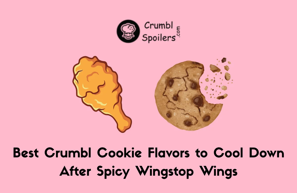 Best Crumbl Cookie Flavors to Cool Down After Spicy Wingstop Wings