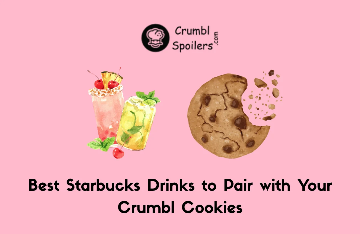 Best Starbucks Drinks to Pair with Your Crumbl Cookies