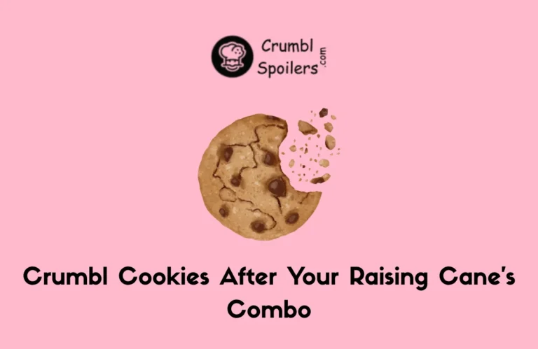 Crumbl Cookies After Your Raising Cane's Combo